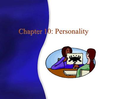 Chapter 10: Personality Copyright © The McGraw-Hill Companies, Inc. Permission required for reproduction or display. Personality The pattern of enduring.