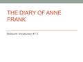 THE DIARY OF ANNE FRANK Bellwork Vocabulary #1.5.
