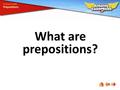 What are prepositions? Grammar Toolkit. I found the final clue at midnight inside the safe behind the picture. Grammar Toolkit A preposition shows the.