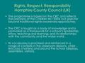 Rights, Respect, Reesponsibility Hamphire County Council (UK) The programme is based on the CRC and reflects the precepts of the Children Act 2004, but.