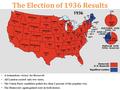 The Election of 1936 Results A tremendous victory for Roosevelt Alf Landon carried only two states. The Union Party candidate polled less than 2 percent.