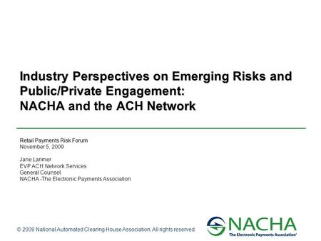 © 2009 National Automated Clearing House Association. All rights reserved. Industry Perspectives on Emerging Risks and Public/Private Engagement: Network.