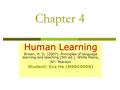 Chapter 4 Human Learning Student: Eva He (N98C0008)