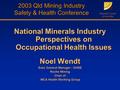 Minerals Council of Australia 2003 Qld Mining Industry Safety & Health Conference National Minerals Industry Perspectives on Occupational Health Issues.