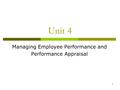 1 Unit 4 Managing Employee Performance and Performance Appraisal.