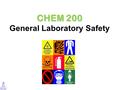 CHEM 200 General Laboratory Safety. The word safety means the quality or condition of being safe; freedom from danger, injury, or damage. What is safety?