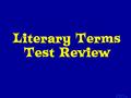 Template by Bill Arcuri, WCSD Literary Terms Test Review.