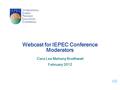 Webcast for IEPEC Conference Moderators Cara Lee Mahany Braithwait February 2012.