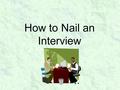 How to Nail an Interview The First Impression What to Wear Yes Or No?