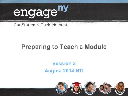 Preparing to Teach a Module Session 2 August 2014 NTI.