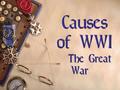 Causes of WWI (The Great War) Differing Viewpoints  “Family Feud”  “Fall of the Eagles”  “The War to End All Wars”  “The War to ‘Make the World Safe.