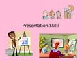 Presentation Skills. Prep Select an Appropriate Outfit. Prepare a positive appearance - Clean hair, face, & hands. Be well-rested. Practice Good Posture.