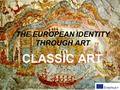 THE EUROPEAN IDENTITY THROUGH ART CLASSIC ART. Hellenic World – V BC N.