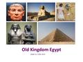 Old Kingdom Egypt 2686 to 2181 BCE. The Mummification Process.