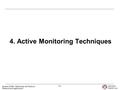 POSTECH DP&NM Lab. Internet Traffic Monitoring and Analysis: Methods and Applications (1) 4. Active Monitoring Techniques.