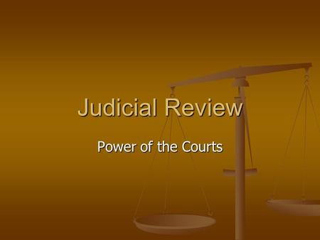 Judicial Review Power of the Courts. Judiciary Act of 1789 George Washington George Washington Created the Federal Court System and outlined the powers.