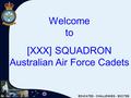 Welcome to [XXX] SQUADRON Australian Air Force Cadets.