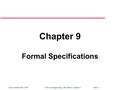 ©Ian Sommerville 2000Software Engineering, 6th edition. Chapter 9 Slide 1 Chapter 9 Formal Specifications.