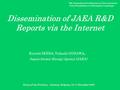 Dissemination of JAEA R&D Reports via the Internet Kiyoshi IKEDA, Takashi NOZAWA ， Japan Atomic Energy Agency (JAEA) 9th International Conference on Grey.
