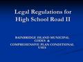 Legal Regulations for High School Road II BAINBRIDGE ISLAND MUNICIPAL CODES & COMPREHENSIVE PLAN CONDITIONAL USES.