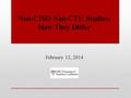 February 12, 2014 Non-CISO Non-CTU Studies: How They Differ.