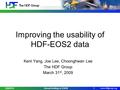 Improving the usability of HDF-EOS2 data Kent Yang, Joe Lee, Choonghwan Lee The HDF Group March 31 st, 2009 5/26/2016Annual briefing to ESDIS1.