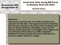 Curricular Unit: Using MS Excel to Analyze Real Life Data Economics 553 Assignment #3 Summary: This lesson involves the use of Microsoft Excel to analyze.