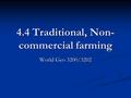 4.4 Traditional, Non- commercial farming World Geo 3200/3202.