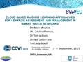 CLOUD BASED MACHINE LEARNING APPROACHES FOR LEAKAGE ASSESSMENT AND MANAGEMENT IN SMART WATER NETWORKS Dr. Steve Mounce, Ms. Catalina Pedroza, Dr. Tom Jackson,