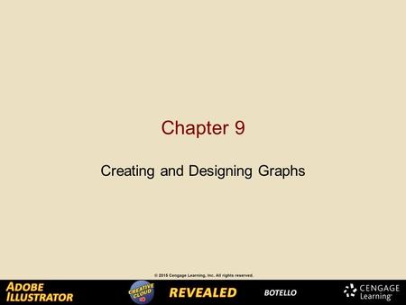 Chapter 9 Creating and Designing Graphs. Creating a Graph A graph is a diagram of data that shows relationship among a set of numbers. Data can be represented.