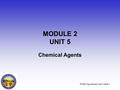 WMD Operations Unit 5 slide 1 MODULE 2 UNIT 5 Chemical Agents.
