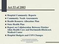 Vermont Department of Banking, Insurance, Securities and Health Care Administration Act 53 of 2003 Hospital Community Reports Community Needs Assessments.