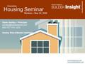 Housing Seminar Executive Modesto May 24, 2006 Steve Smiley – Principal 925-737-1110 x224 Hanley Wood Market Intelligence