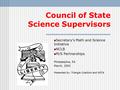 Council of State Science Supervisors Secretary’s Math and Science Initiative NCLB M/S Partnerships Philadelphia, PA March, 2003 Presented by: Triangle.