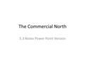 The Commercial North 3.3 Notes Power Point Version.