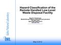 May 9 2012 Hazard Classification of the Remote Handled Low-Level Waste Disposal Facility Boyd D. Christensen Battelle Energy Alliance, Idaho National Laboratory.