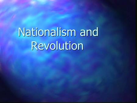 Nationalism and Revolution Revolution n In n In Latin America.