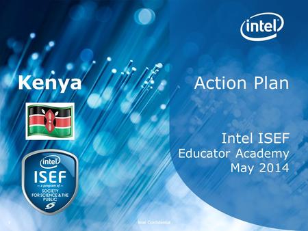 Intel Confidential 11 Action Plan Intel ISEF Educator Academy May 2014 Kenya.