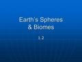 Earth’s Spheres & Biomes 1.2. Bio-Domes Meet Pauly Shore: Meet Pauly Shore:  EWikCCfHJw
