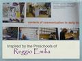 Inspired by the Preschools of Reggio Emilia. “What is unique about human learning is its dedication to possibility. When we human beings learn, the act.