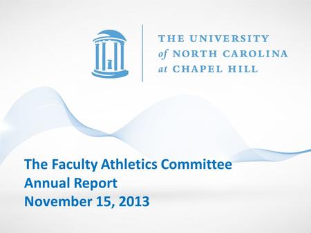 The Faculty Athletics Committee Annual Report November 15, 2013.