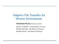 Adaptive File Transfers for Diverse Environments Himabindu Pucha, Purdue University David G. Andersen, Carnegie Mellon University Michael Kaminsky, Intel.
