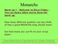 Monarchs Warm up 1 – Welcome to Disco Friday – You can dance when you’ve done the warm up. How many different qualities can you think of that a good MEDIEVAL.