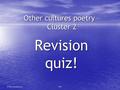 99581© 2008 www.teachit.co.uk Other cultures poetry – Cluster 2 Revision quiz!