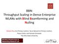 BBN: Throughput Scaling in Dense Enterprise WLANs with Blind Beamforming and Nulling Wenjie Zhou (Co-Primary Author), Tarun Bansal (Co-Primary Author),