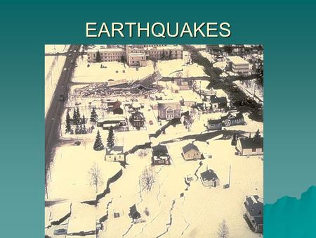 EARTHQUAKES. EQ facts  Largest EQ recorded in the US 9.2  Largest in world 9.5  Average rate of motion across the San Andreas Fault is 2 in./yr. (3.
