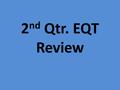2 nd Qtr. EQT Review. ___________ is the breaking down of rock due to chemical and physical reactions.