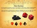 Poker Download A most popular card game or group of card games is called poker. Players compete against one another by betting on the values of each player's.