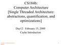 Caltech CS184b Winter2001 -- DeHon 1 CS184b: Computer Architecture [Single Threaded Architecture: abstractions, quantification, and optimizations] Day12: