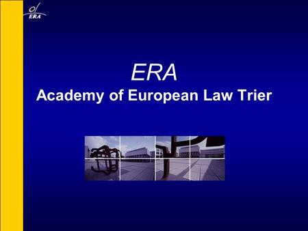 ERA Academy of European Law Trier. Competition rules and regulation of legal professions – Case law of the ECJ 4 th Annual conference on EU Law Institute.